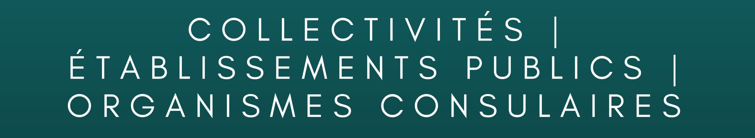 COLLECTIVITÉS • ÉTABLISSEMENTS PUBLICS • ORGANISMES CONSULAIRES - 1
